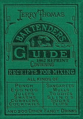 Cover of Jerry Thomas Bartenders Guide 1862 Reprint: How to Mix Drinks