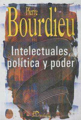 Book cover for Intelectuales, Politica y Poder