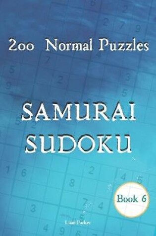 Cover of Samurai Sudoku - 200 Normal Puzzles Book 6