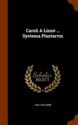 Book cover for Caroli a Linne ... Systema Plantarvm