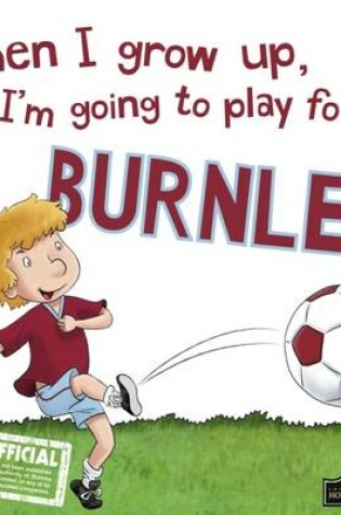 Cover of When I Grow I'm Going to Play for Burnley