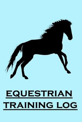 Book cover for Equestrian Training Log