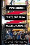 Book cover for Innsbruck Write and Draw Travel Journal