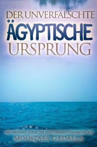 Cover of Der unverfalschte agyptische Ursprung
