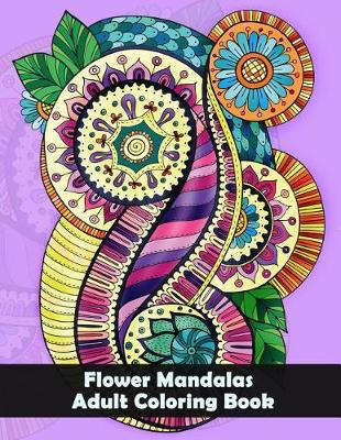 Book cover for Flower Mandalas Adult Coloring Book