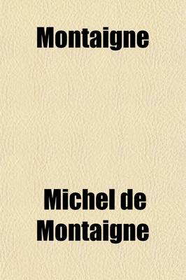 Book cover for The Essayes of Michael, Lord of Montaigne (Volume 4); The Essays