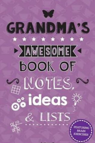 Cover of Grandma's Awesome Book Of Notes, Ideas & Lists