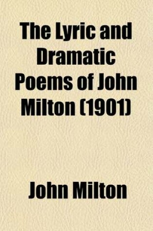 Cover of The Lyric and Dramatic Poems of John Milton