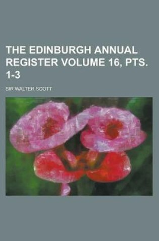 Cover of The Edinburgh Annual Register Volume 16, Pts. 1-3