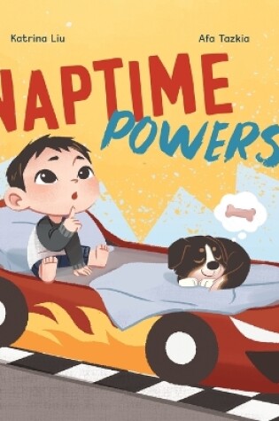 Cover of Naptime Powers! (Conquering nap struggles, learning the benefits of sleep and embracing bedtime)