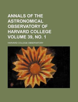 Book cover for Annals of the Astronomical Observatory of Harvard College Volume 39, No. 1