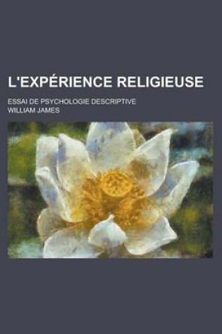 Cover of L'Experience Religieuse; Essai de Psychologie Descriptive