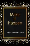 Book cover for Make it Happen 2019-2021 Three Year Planner Calendar