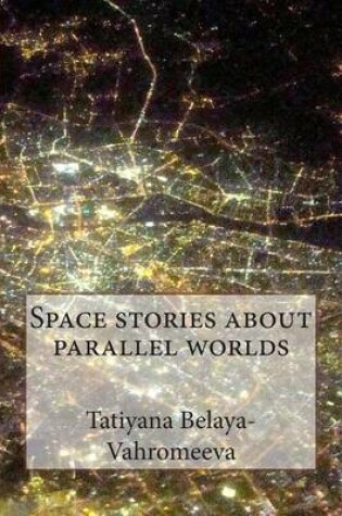 Cover of Space Stories about Parallel Worlds