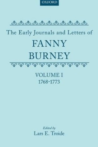 Cover of The Early Journals and Letters of Fanny Burney: Volume I: 1768-1773