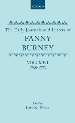 Book cover for The Early Journals and Letters of Fanny Burney: Volume I: 1768-1773