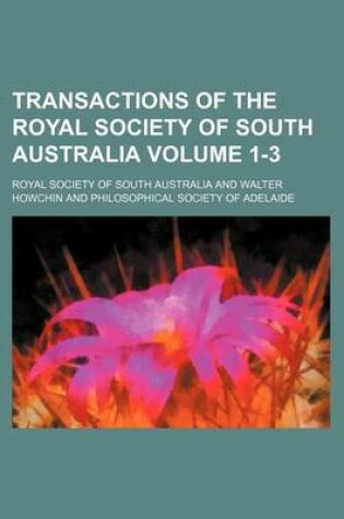 Cover of Transactions of the Royal Society of South Australia Volume 1-3