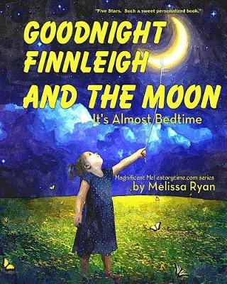 Book cover for Goodnight Finnleigh and the Moon, It's Almost Bedtime