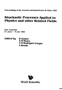 Book cover for Stochastic Processes Applied to Physics and Other Related Fields