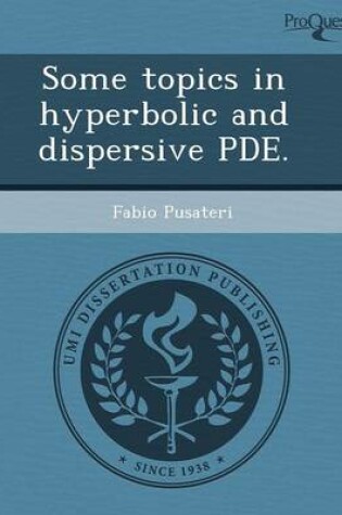 Cover of Some Topics in Hyperbolic and Dispersive Pde