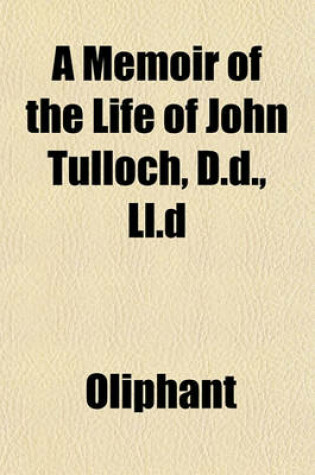 Cover of A Memoir of the Life of John Tulloch, D.D., LL.D