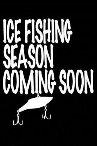 Cover of Ice Fishing Season Coming Soon