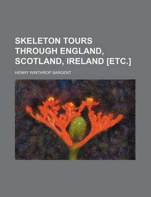 Book cover for Skeleton Tours Through England, Scotland, Ireland [Etc.]