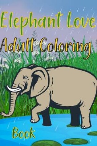 Cover of Elephant Love Adult Coloring Book