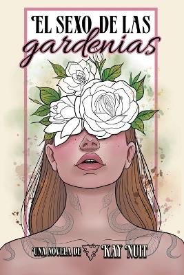 Book cover for El sexo de las gardenias