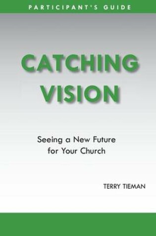 Cover of Catching Vision- Participant's Guide