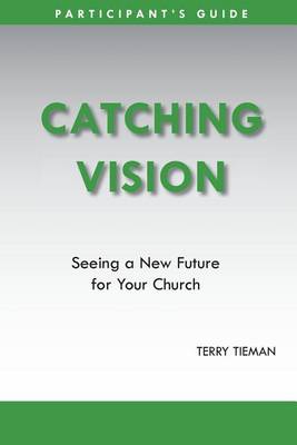 Book cover for Catching Vision- Participant's Guide