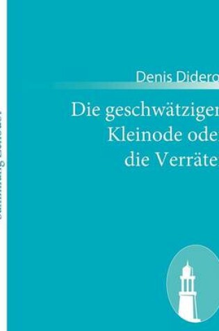 Cover of Die geschwätzigen Kleinode oder die Verräter