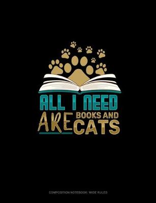 Book cover for All I Need Are Books & Cats