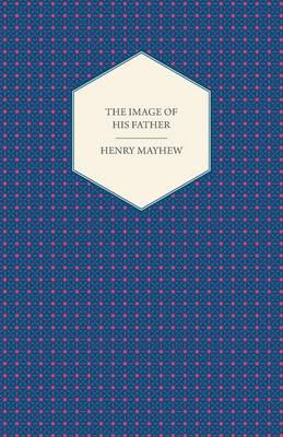 Book cover for The Image of His Father; Or, One Boy is More Trouble Than a Dozen Girls. Being a Tale of a "Young Monkey." (1851)