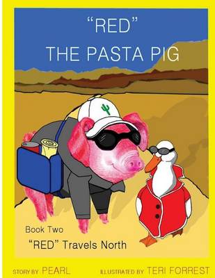 Book cover for Red The Pasta Pig Travels North