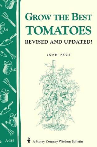 Cover of Grow the Best Tomatoes: Storey's Country Wisdom Bulletin