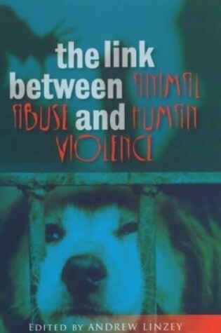 Cover of The Link Between Animal Abuse and Human Violence