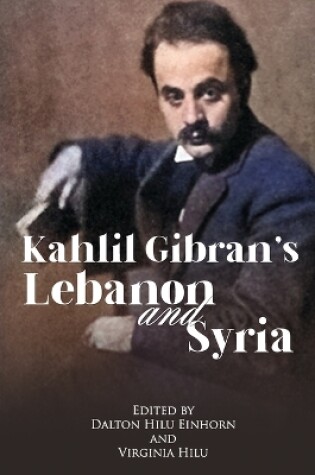 Cover of Kahlil Gibran's Lebanon and Syria