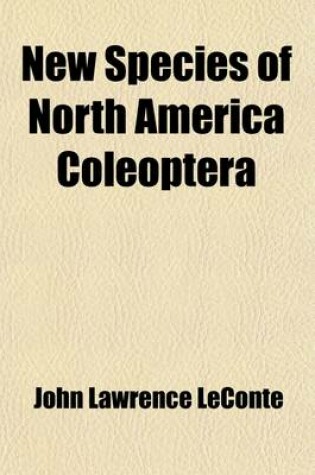 Cover of New Species of North America Coleoptera (Volume 2)
