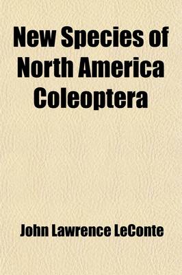 Book cover for New Species of North America Coleoptera (Volume 2)