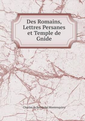 Book cover for Des Romains, Lettres Persanes et Temple de Gnide