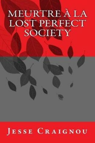 Cover of Meurtre a la Lost Perfect Society