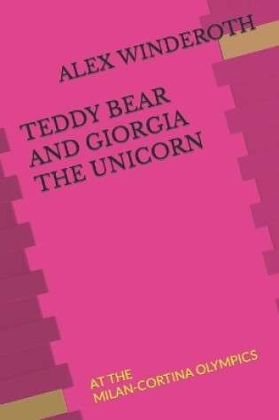 Cover of Teddy Bear and Giorgia the Unicorn