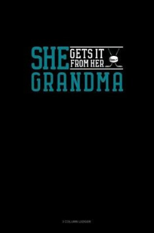 Cover of She Gets It From Her Grandma (Hockey)