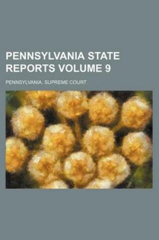 Cover of Pennsylvania State Reports Volume 9