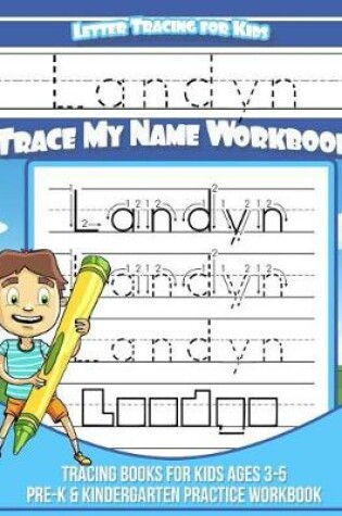 Cover of Landyn Letter Tracing for Kids Trace my Name Workbook