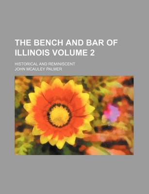 Book cover for The Bench and Bar of Illinois; Historical and Reminiscent Volume 2