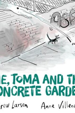 Cover of Me, Toma and the Concrete Garden