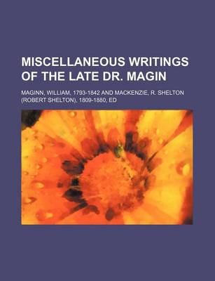 Book cover for Miscellaneous Writings of the Late Dr. Magin