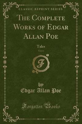 Book cover for The Complete Works of Edgar Allan Poe, Vol. 6